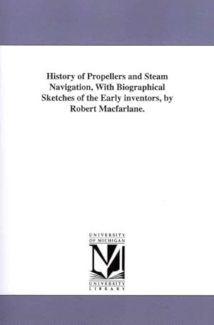 Seller image for History of Propellers and Steam Navigation, With Biographical Sketches of the Early Inventors for sale by GreatBookPrices