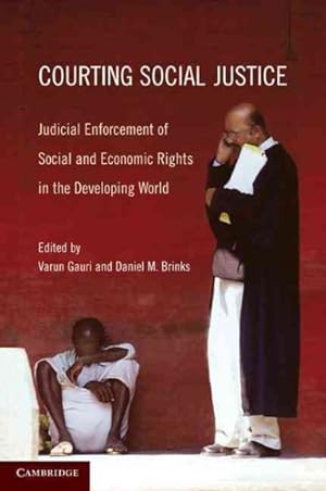 Seller image for Courting Social Justice : Judicial Enforcement of Social and Economic Rights in the Developing World for sale by GreatBookPricesUK