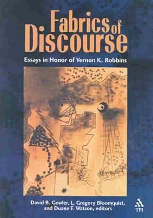 Immagine del venditore per Fabrics of Discourse : Essays in Honor of Vernon K. Robbins venduto da GreatBookPricesUK