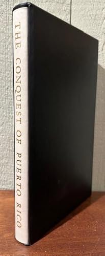 THE CONQUEST AND SETTLEMENT OF THE ISLAND OF BORIQUEN OR PUERTO RICO