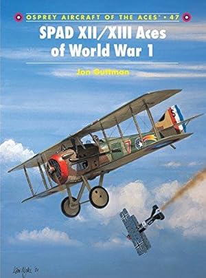 Image du vendeur pour SPAD XII/XIII Aces of World War 1: No. 47 (Aircraft of the Aces) mis en vente par WeBuyBooks