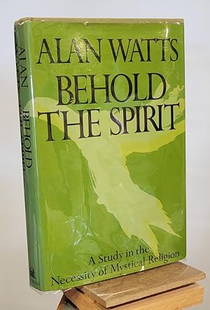 Seller image for Behold the spirit;: A study in the necessity of mystical religion for sale by Henniker Book Farm and Gifts