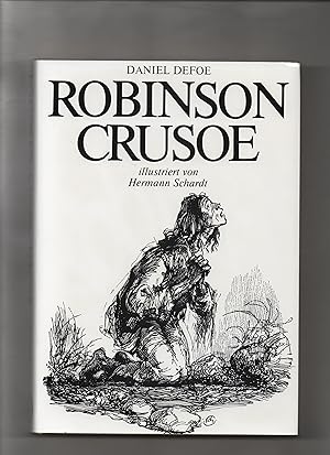 Robinson Crusoe. Mit 57 Ill. von Hermann Schardt. Vorw. von Alfred Lück. Mit e. Einf. von Wilhelm...