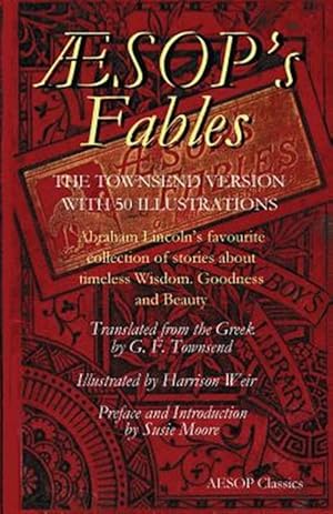 Seller image for Aesops Fables : Abraham Lincoln's Favourite Collection of Stories About Timeless Wisdom, Goodness and Beauty for sale by GreatBookPrices