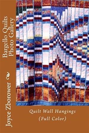 Imagen del vendedor de Bargello Quilts Photo Gallery : Quilt Wall Hangings a la venta por GreatBookPrices