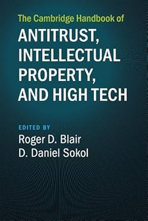 Bild des Verkufers fr Cambridge Handbook of Antitrust, Intellectual Property, and High Tech zum Verkauf von GreatBookPrices