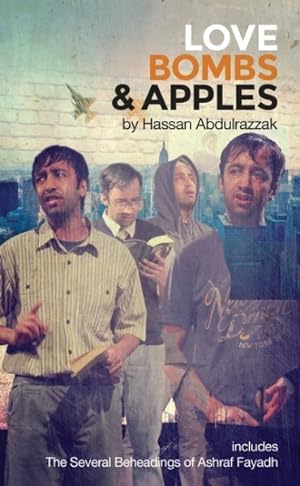 Seller image for Love, Bombs and Apples : Includes the Several Beheadings of Ashraf Fayadh for sale by GreatBookPrices