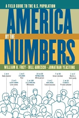 Bild des Verkufers fr America by the Numbers : A Field Guide to the U.S. Population zum Verkauf von GreatBookPrices