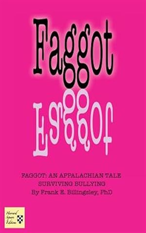 Seller image for Faggot : An Appalachian Tale, Surviving Bullying for sale by GreatBookPrices