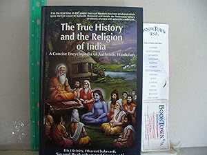 Seller image for The True History and the Religion of India: A Concise Encyclopedia of Authentic Hinduism for sale by Thomas F. Pesce'