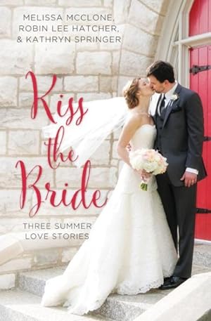 Immagine del venditore per Kiss the Bride : Three Summer Love Stories venduto da GreatBookPrices