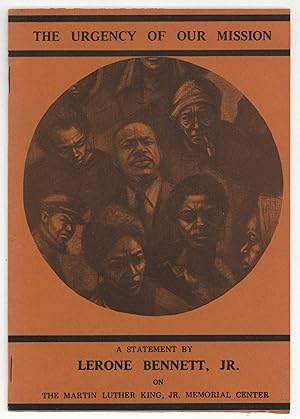 Seller image for The Urgency of Our Mission. A Statement by Lerone Bennett, Jr. at the First Annual Meeting of the Board of Trustees of the The Martin Luther King, Jr. Memorial Center. Atlanta, Georgia February 3, 1970 for sale by Between the Covers-Rare Books, Inc. ABAA