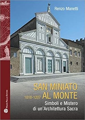 Bild des Verkufers fr San Miniato al Monte 1018-1207. Simboli e mistero di un'architettura sacra. zum Verkauf von FIRENZELIBRI SRL