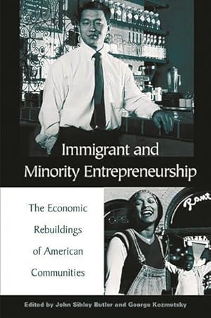 Imagen del vendedor de Immigrant and Minority Entrepreneurship : The Continuous Rebirth of American Communities a la venta por GreatBookPrices