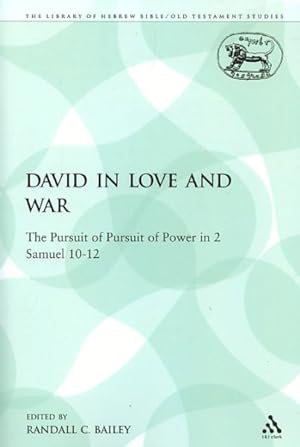 Seller image for David in Love and War : The Pursuit of Power in 2 Samuel 10-12 for sale by GreatBookPrices