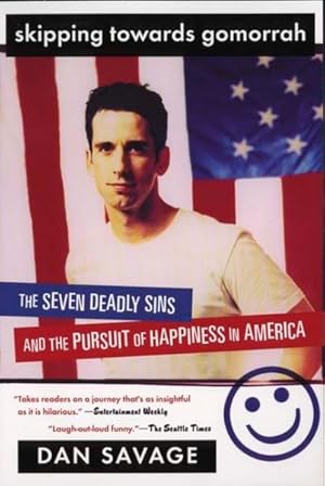 Imagen del vendedor de Skipping Towards Gomorrah : The Seven Deadly Sins and the Pursuit of Happiness in America a la venta por GreatBookPrices