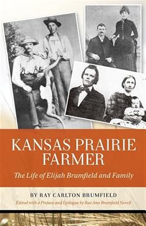 Seller image for Kansas Prairie Farmer : The Life of Elijah Brumfield and Family for sale by GreatBookPrices