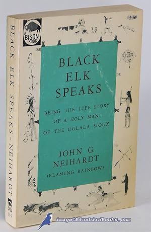 Black Elk Speaks: Being the Life Story of a Holy Man of the Oglala Sioux