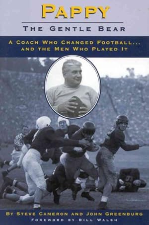 Seller image for Pappy, the Gentle Bear : A Coach Who Changed Football.and the Men Who Played It for sale by GreatBookPricesUK