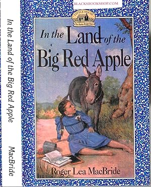 Image du vendeur pour In the Land of the Big Red Apple [(Little House - The Rocky Ridge Years) #3 Rose Years] mis en vente par Blacks Bookshop: Member of CABS 2017, IOBA, SIBA, ABA
