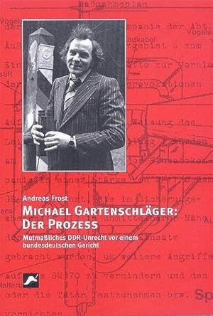Bild des Verkufers fr Michael Gartenschlger: Der Prozess: Mutmassliches DDR-Unrecht vor einem bundesdeutschen Gericht zum Verkauf von Studibuch