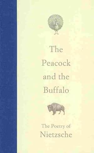 Seller image for Peacock and the Buffalo : The Poetry of Nietzsche for sale by GreatBookPrices