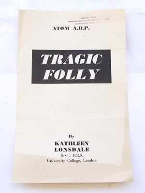 Image du vendeur pour TRAGIC FOLLY - ATOM A.R.P. mis en vente par Bloomsbury Books