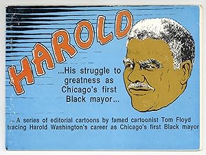 [Cover title]: Harold: His Struggle to greatness as Chicago's first Black mayor. A series of edit...