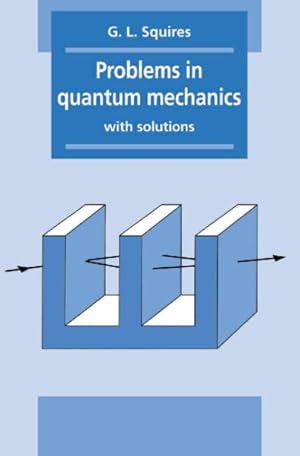 Imagen del vendedor de Problems in Quantum Mechanics : With Solutions a la venta por GreatBookPrices