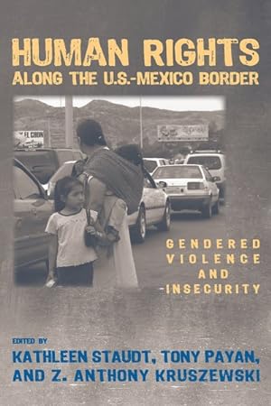 Immagine del venditore per Human Rights Along the U.S.-Mexico Border : Gendered Violence and Insecurity venduto da GreatBookPrices