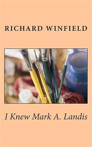 Seller image for I Knew Mark A. Landis for sale by GreatBookPrices