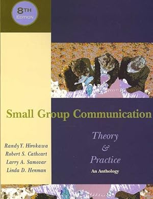 Bild des Verkufers fr Small Group Communication, Theory & Practice : An Anthology zum Verkauf von GreatBookPricesUK