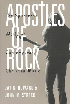 Seller image for Apostles of Rock : The Splintered World of Contemporary Christian Music for sale by GreatBookPricesUK