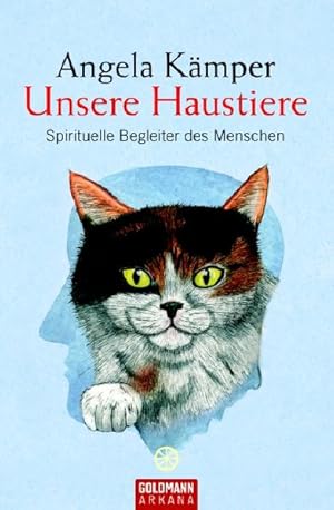 Image du vendeur pour Unsere Haustiere: Spirituelle Begleiter des Menschen (Arkana) mis en vente par Studibuch