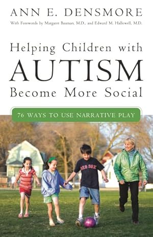 Image du vendeur pour Helping Children With Autism Become More Social : 76 Ways to Use Narrative Play mis en vente par GreatBookPrices