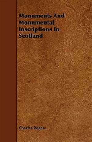Imagen del vendedor de Monuments and Monumental Inscriptions in Scotland a la venta por GreatBookPrices