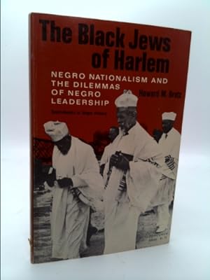 Immagine del venditore per The Black Jews of Harlem: Negro Nationalism and the Dilemmas of Negro Leadership venduto da ThriftBooksVintage