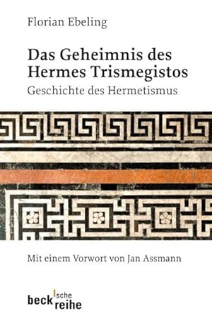 Bild des Verkufers fr Das Geheimnis des Hermes Trismegistos: Geschichte des Hermetismus von der Antike bis zur Neuzeit zum Verkauf von Studibuch