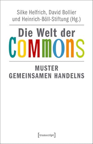 Bild des Verkufers fr Die Welt der Commons: Muster gemeinsamen Handelns (Sozialtheorie) zum Verkauf von Studibuch