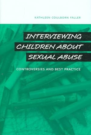 Imagen del vendedor de Interviewing Children About Sexual Abuse : Controversies And Best Practice a la venta por GreatBookPrices