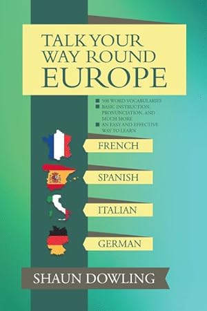 Bild des Verkufers fr Talk Your Way Round Europe : French, Spanish, Italian, German zum Verkauf von GreatBookPrices