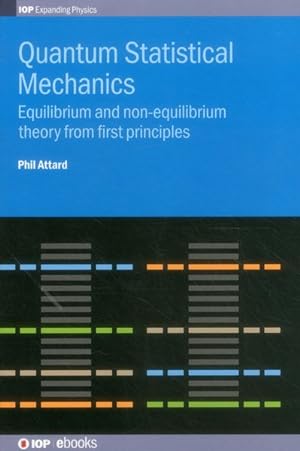 Immagine del venditore per Quantum Statistical Mechanics : Equilibrium and Non-equilibrium Theory from First Principles venduto da GreatBookPrices