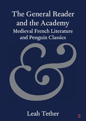 Seller image for General Reader and the Academy : Medieval French Literature and Penguin Classics for sale by GreatBookPrices