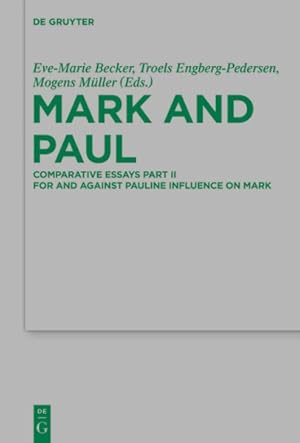 Imagen del vendedor de Mark and Paul : Comparative Essays - for and Against Pauline Influence on Mark a la venta por GreatBookPrices