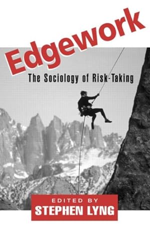 Imagen del vendedor de Edgework : The Sociology Of Risk-Taking a la venta por GreatBookPrices
