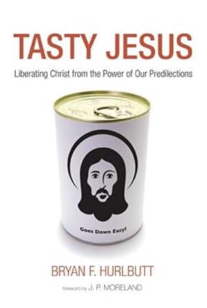 Seller image for Tasty Jesus : Liberating Christ from the Power of Our Predilections for sale by GreatBookPrices