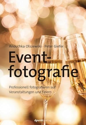 Bild des Verkufers fr Eventfotografie: Professionell fotografieren auf Veranstaltungen und Feiern zum Verkauf von Studibuch