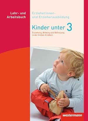 Seller image for Kinder unter 3: Erziehung, Bildung und Betreuung in der frhen Kindheit: Schlerband, 1. Auflage, 2014 (Kinder unter 3: Erziehung, Bildung und Betreuung von Kindern in den ersten drei Jahren) for sale by Studibuch