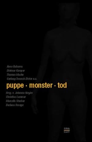 Bild des Verkufers fr Puppe. Monster. Tod: Kulturelle Informationsprozesse der Bio- und Informationstechnologien zum Verkauf von Studibuch