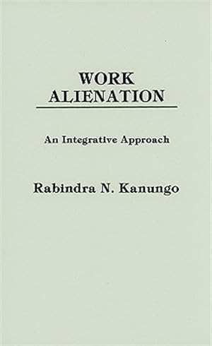 Immagine del venditore per Work Alienation : An Integrative Approach venduto da GreatBookPrices